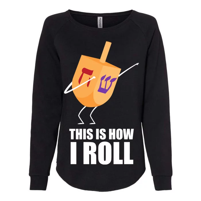 This is How I Roll Dreidel Dabbing Chanukah Womens California Wash Sweatshirt