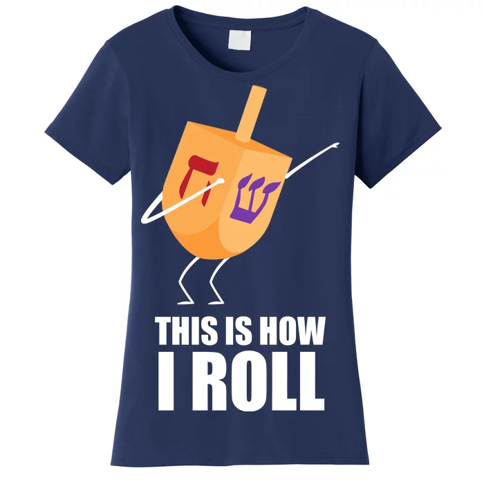 This is How I Roll Dreidel Dabbing Chanukah Women's T-Shirt