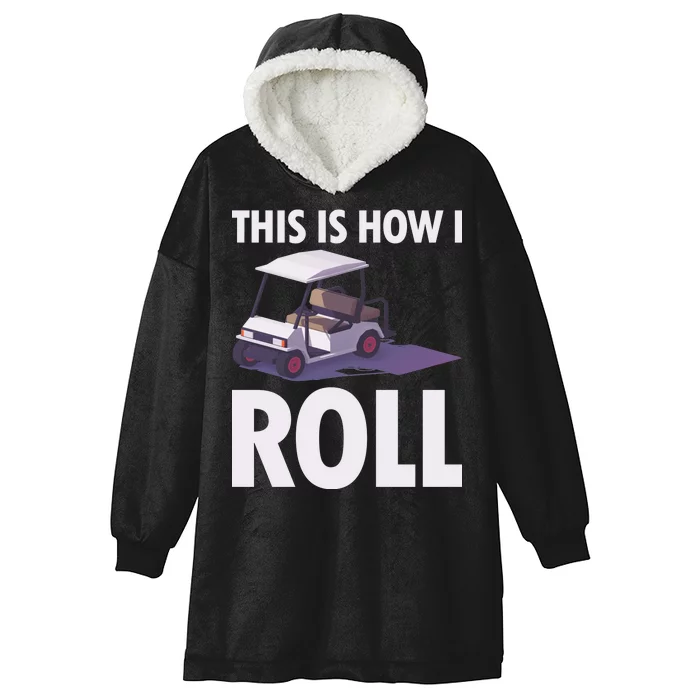 This Is How I Roll Golf Cart Hooded Wearable Blanket