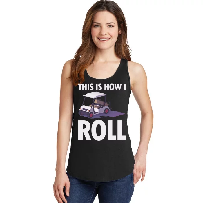 This Is How I Roll Golf Cart Ladies Essential Tank