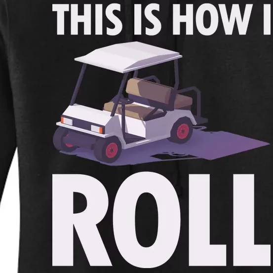 This Is How I Roll Golf Cart Women's Pullover Hoodie