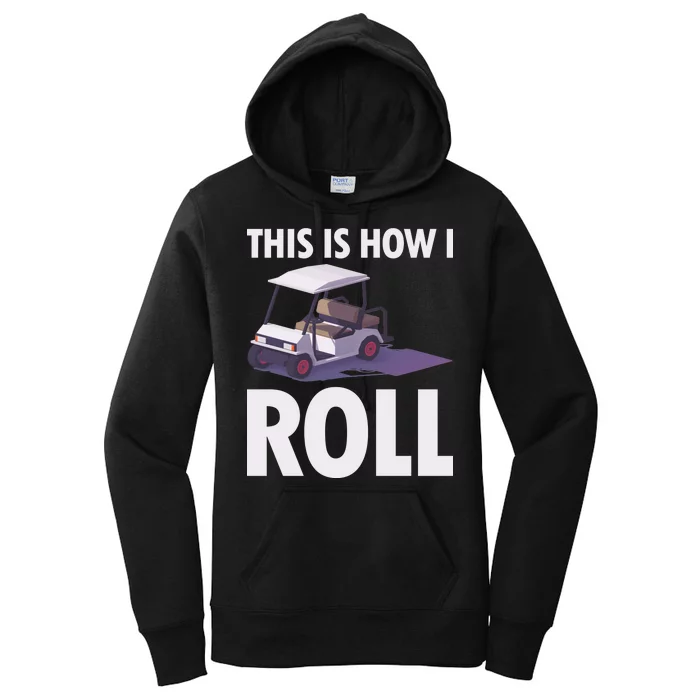 This Is How I Roll Golf Cart Women's Pullover Hoodie