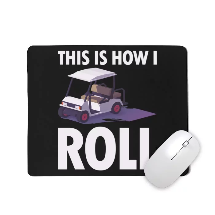 This Is How I Roll Golf Cart Mousepad