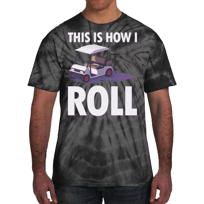 This Is How I Roll Golf Cart Tie-Dye T-Shirt