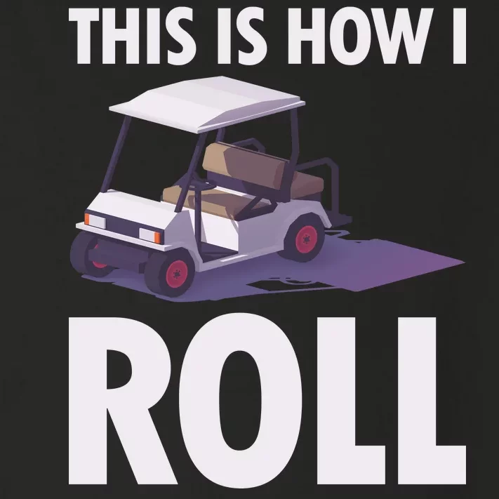 This Is How I Roll Golf Cart Toddler Long Sleeve Shirt