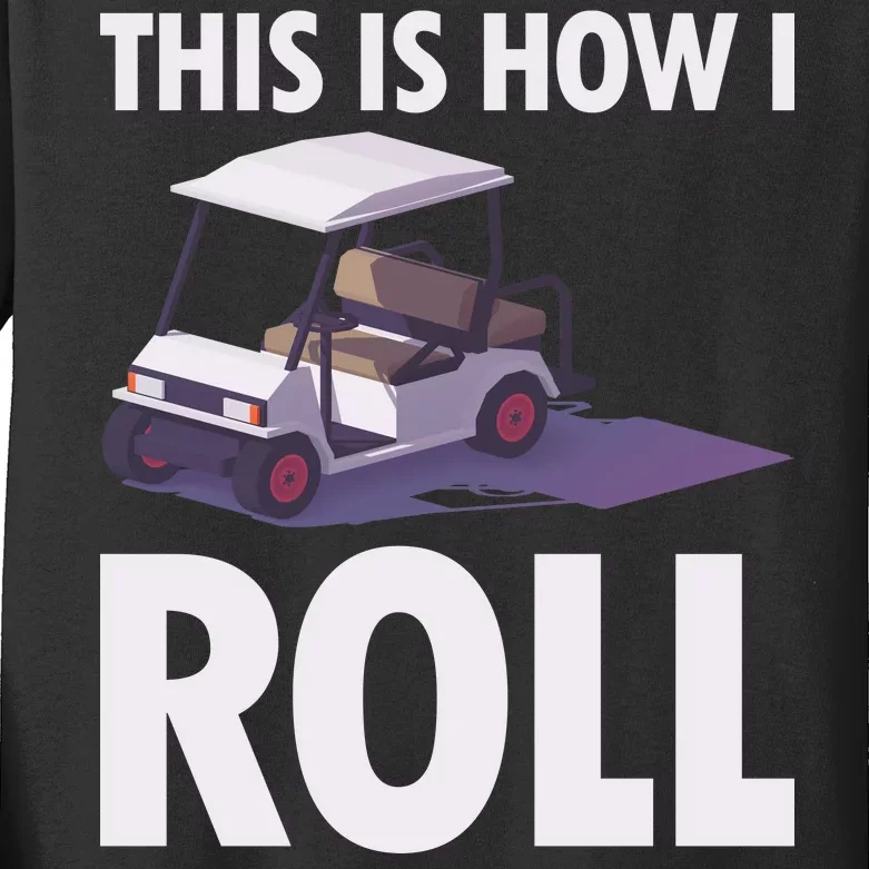 This Is How I Roll Golf Cart Kids Long Sleeve Shirt