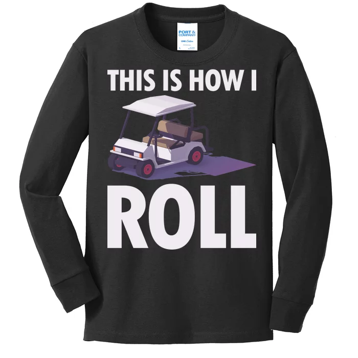 This Is How I Roll Golf Cart Kids Long Sleeve Shirt