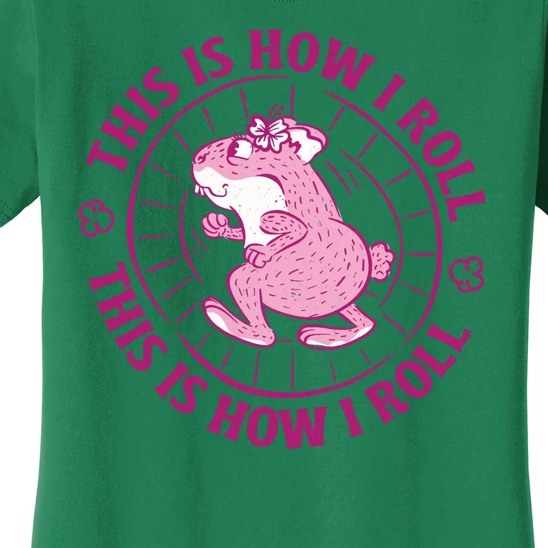 This Is How I Roll Hamster Women's T-Shirt