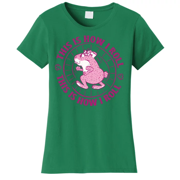 This Is How I Roll Hamster Women's T-Shirt