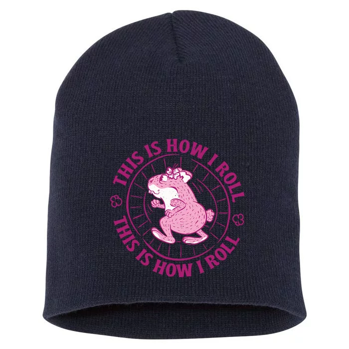 This Is How I Roll Hamster Short Acrylic Beanie