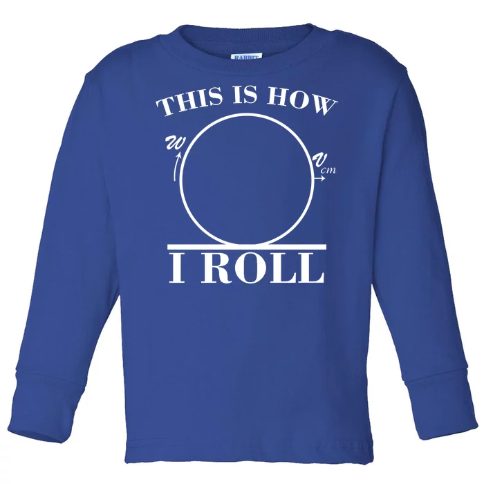 This Is How I Roll Math Science Physics Toddler Long Sleeve Shirt