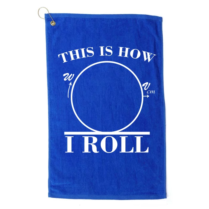 This Is How I Roll Math Science Physics Platinum Collection Golf Towel