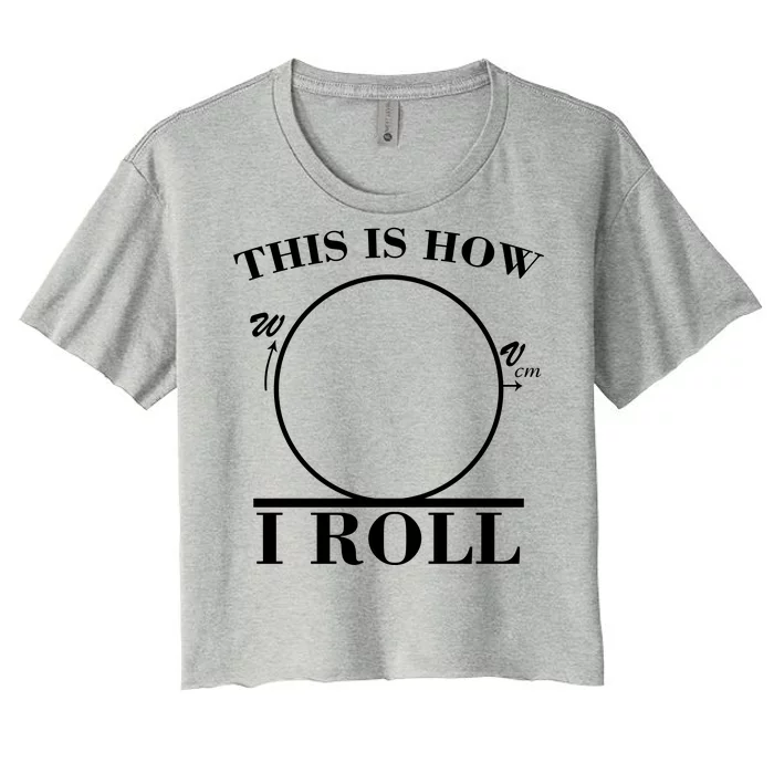 This Is How I Roll Math Science Physics Women's Crop Top Tee