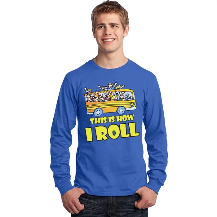 This is How I Roll School Bus Tall Long Sleeve T-Shirt