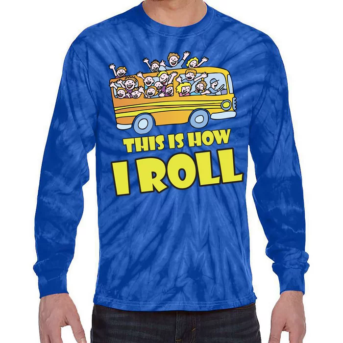 This is How I Roll School Bus Tie-Dye Long Sleeve Shirt