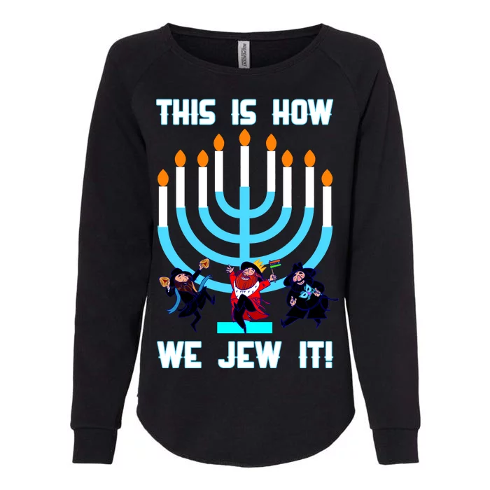 This Is How We Jew It Womens California Wash Sweatshirt