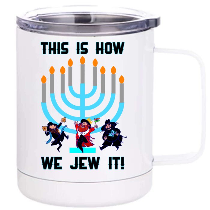 This Is How We Jew It Front & Back 12oz Stainless Steel Tumbler Cup