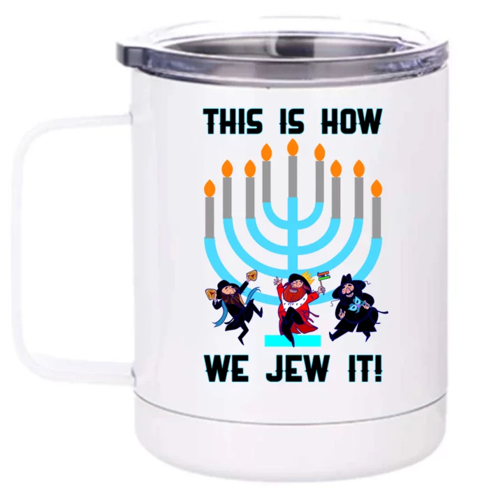 This Is How We Jew It Front & Back 12oz Stainless Steel Tumbler Cup