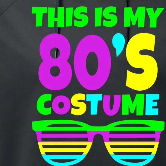 This Is My 80's Costume Performance Fleece Hoodie