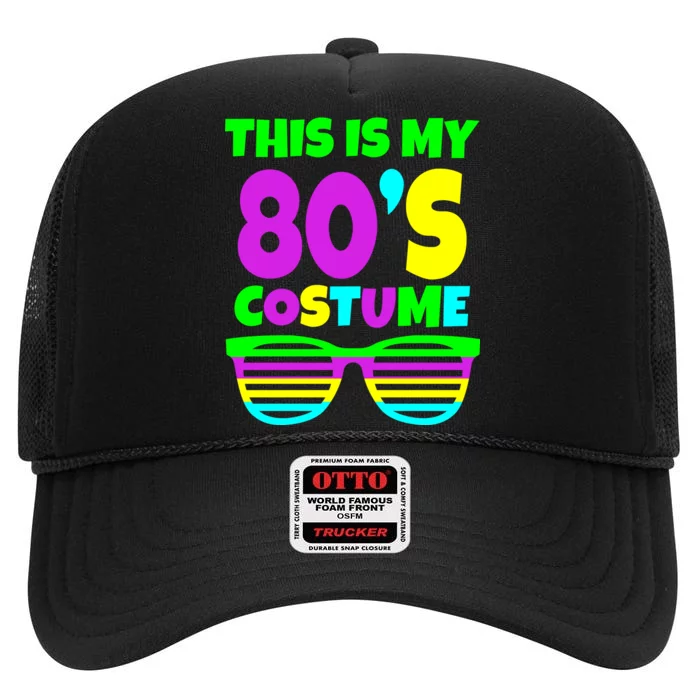 This Is My 80's Costume High Crown Mesh Trucker Hat