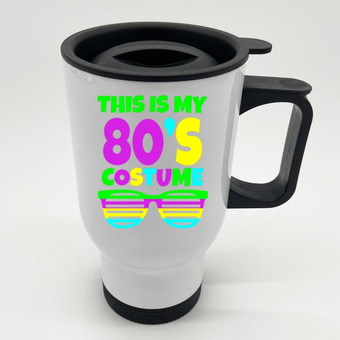 This Is My 80's Costume Front & Back Stainless Steel Travel Mug