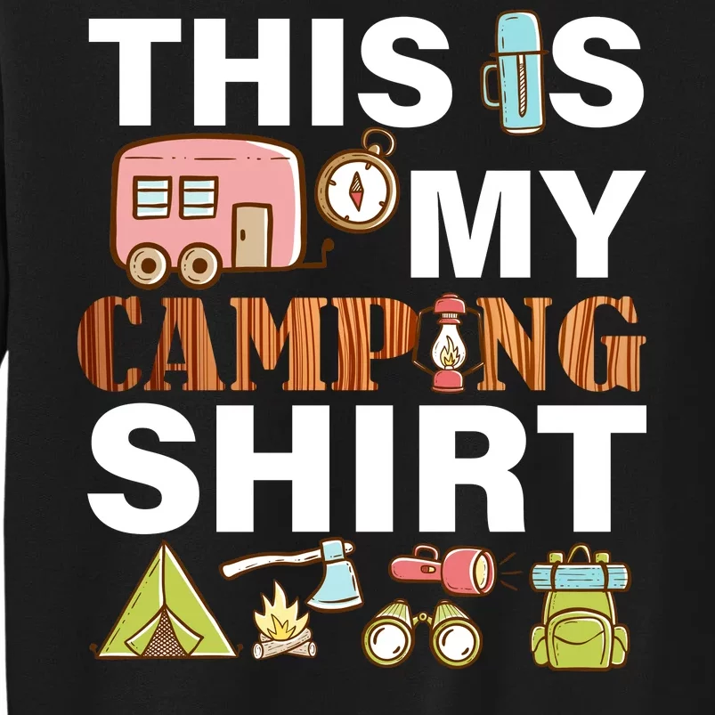 This Is My Camping Funny Tall Sweatshirt