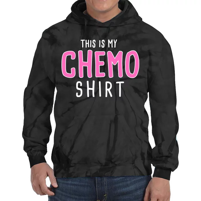 This Is My Chemo Shirt Tie Dye Hoodie