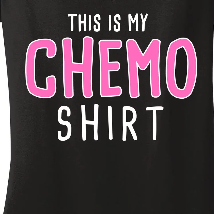 This Is My Chemo Shirt Women's V-Neck T-Shirt