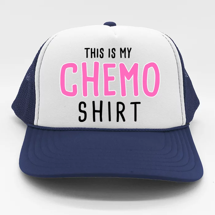 This Is My Chemo Shirt Trucker Hat