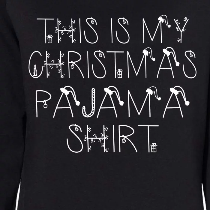 This Is My Christmas Pajama Shirt Funny Womens California Wash Sweatshirt