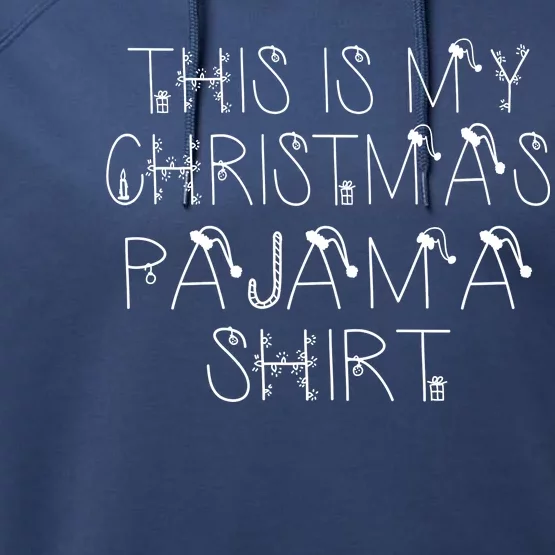 This Is My Christmas Pajama Shirt Funny Performance Fleece Hoodie