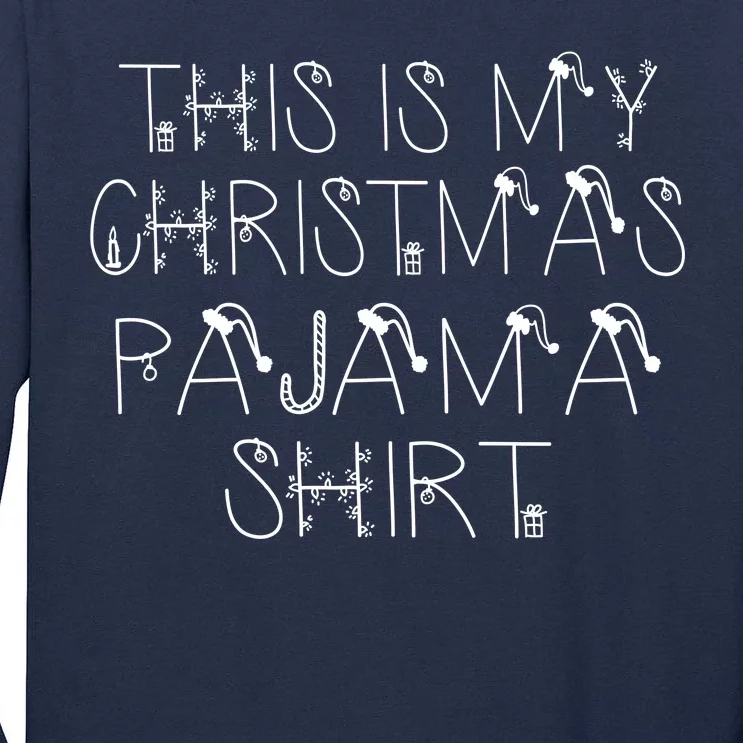 This Is My Christmas Pajama Shirt Funny Tall Long Sleeve T-Shirt