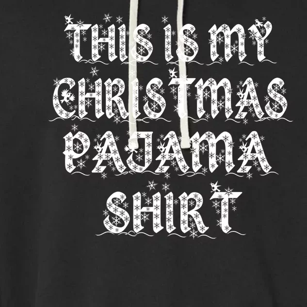 This is my Christmas Pajama Shirt Snow Letters Garment-Dyed Fleece Hoodie