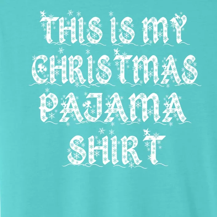 This is my Christmas Pajama Shirt Snow Letters ChromaSoft Performance T-Shirt