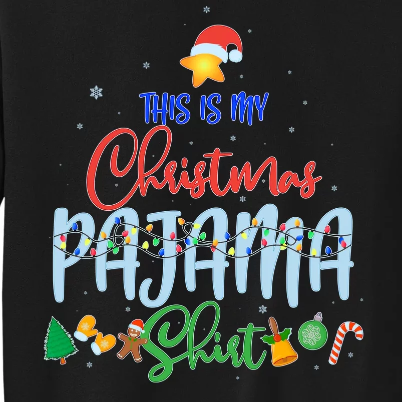 This is My Christmas PJ Shirt Tall Sweatshirt