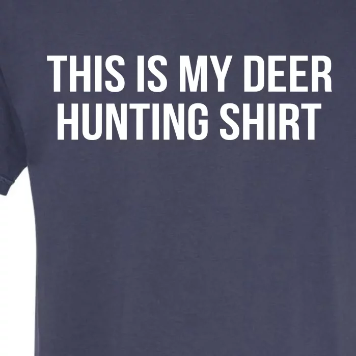 This Is My Deer Hunting Shirt Funny Garment-Dyed Heavyweight T-Shirt