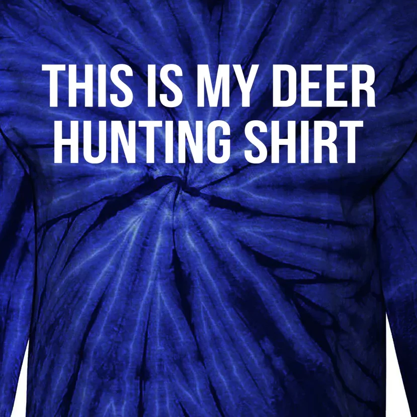 This Is My Deer Hunting Shirt Funny Tie-Dye Long Sleeve Shirt