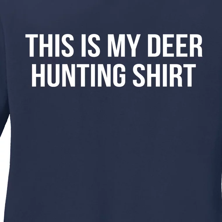 This Is My Deer Hunting Shirt Funny Ladies Long Sleeve Shirt