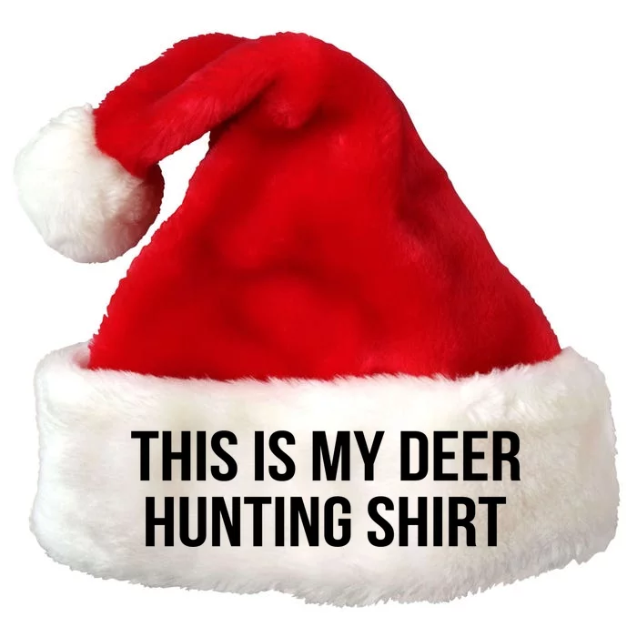 This Is My Deer Hunting Shirt Funny Premium Christmas Santa Hat