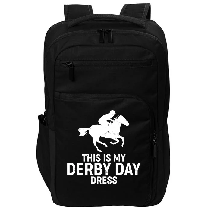 This is My Derby Day Dress Kentucky Derby Horse Racing Impact Tech Backpack