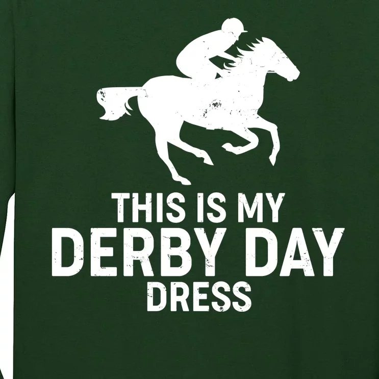 This is My Derby Day Dress Kentucky Derby Horse Racing Tall Long Sleeve T-Shirt