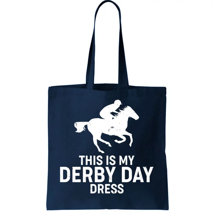 This is My Derby Day Dress Kentucky Derby Horse Racing Tote Bag