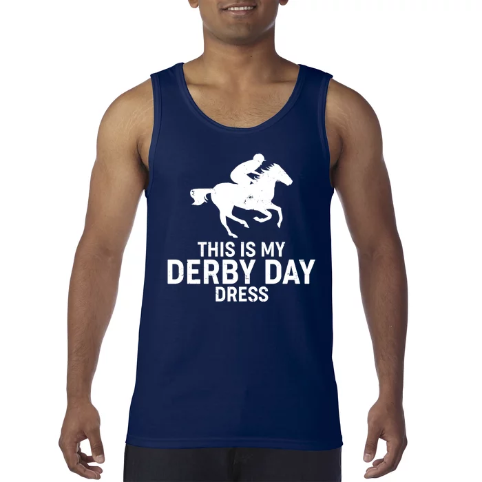 This is My Derby Day Dress Kentucky Derby Horse Racing Tank Top