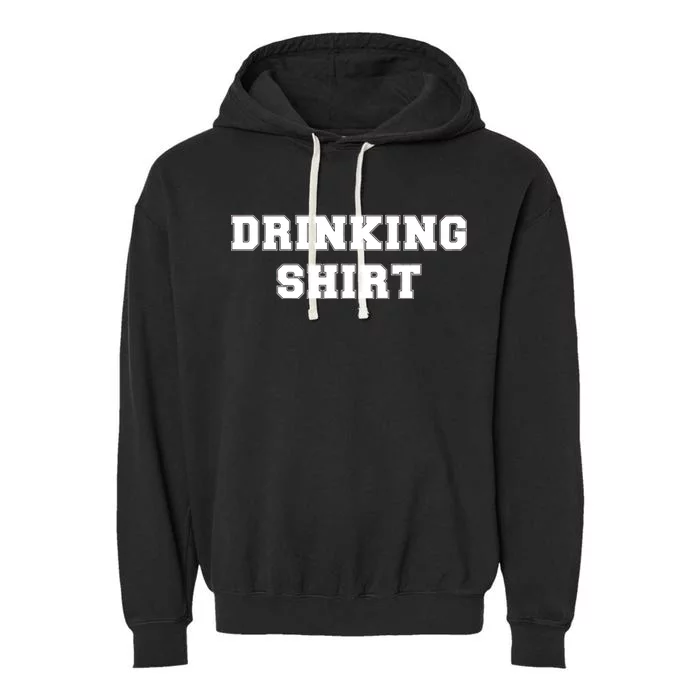 This Is My Drinking Shirt College Text Garment-Dyed Fleece Hoodie