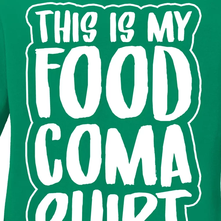 This is My Food Coma Ladies Long Sleeve Shirt