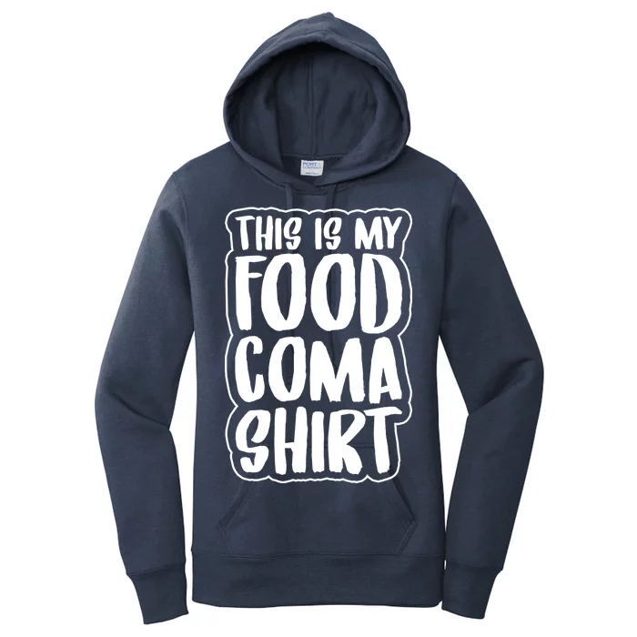 This is My Food Coma Women's Pullover Hoodie