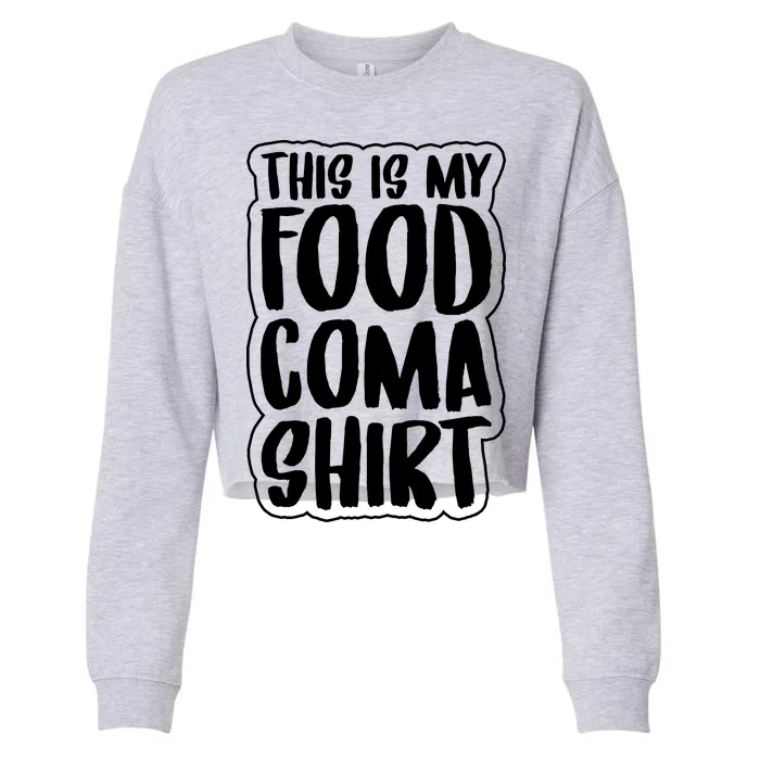 This is My Food Coma Cropped Pullover Crew