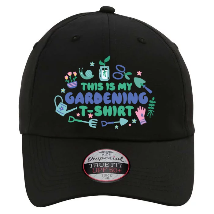 This Is My Gardening Shirt The Original Performance Cap