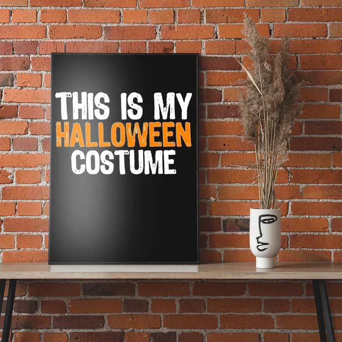 This Is My Halloween Costume Poster