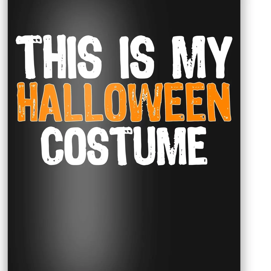 This Is My Halloween Costume Poster